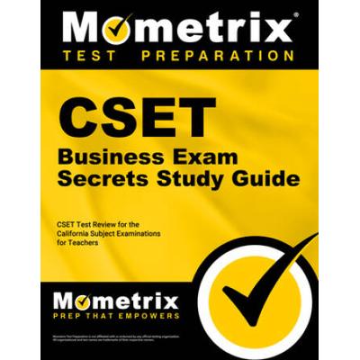 Cset Business Exam Secrets Study Guide: Cset Test Review For The California Subject Examinations For Teachers