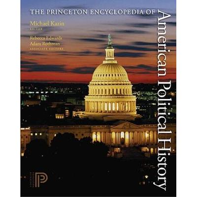 The Princeton Encyclopedia Of American Political History 2 Volume Set