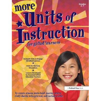 More Units of Instruction for Gifted Learners: Grades 2-7
