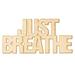 Wrought Studio™ Just Breathe Wood Sign Wall Décor in Brown | 5.5 H x 12 W x 0.25 D in | Wayfair VRKG3349 39317359