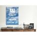 Winston Porter Keep Calm & Never Grow up Graphic Art on Canvas in Blue | 90 H x 60 W x 0.75 D in | Wayfair E37E50AA9348478E8734CE6DCD5AA6FC