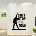 Autocollant mural classique Freddie Mercury Queen Band citation Don't Stop Me Now décalcomanie