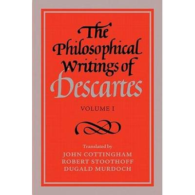 The Philosophical Writings Of Descartes: Volume 1