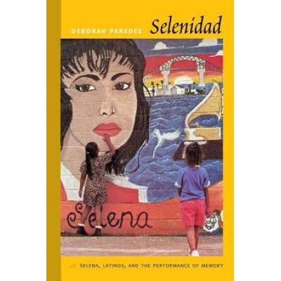 Selenidad: Selena, Latinos, And The Performance Of Memory