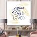 East Urban Home You Are So Loved Quote Floral Wreath w/ Luxury Golden Leaves - Textual Art Print on Canvas Canvas, in Black/Yellow | Wayfair