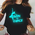 Shoous Camisetas-T-shirt imprimé Born to Dance pour femme noir décontracté été 2020