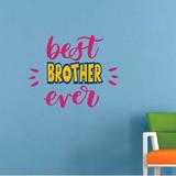 Trinx Best Brother Ever Quote Quotes Decors Wall Sticker Art Design Decal For Girls Boys Room Home Decor Stickers Wall Art (40X40 Inch) | Wayfair