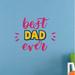 Trinx Best Dad Ever Quote Quotes Decors Wall Sticker Art Design Decal For Girls Boys Room Home Decor Stickers Wall Art (40X40 Inch) | Wayfair