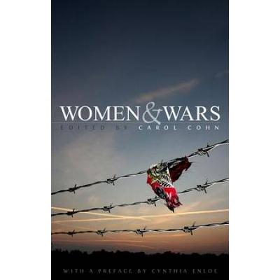 Women And Wars: Contested Histories, Uncertain Fut...