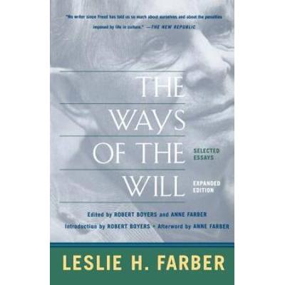 The Ways Of The Will: Selected Essays, Expanded Edition