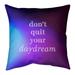 Quotes Multicolor Background Don't Quit Your Daydream Quote Pillow (Indoor/Outdoor)