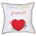 Cottage Home Save Your Planet Cotton 16 Inch Throw Pillow