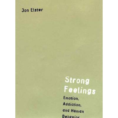 Strong Feelings: Emotion, Addiction, And Human Behavior