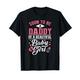 Soon To Be A Daddy Of A Beautiful Baby Girl New Dad T-Shirt T-Shirt