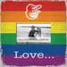 Baltimore Orioles 10'' x Love Pride Frame