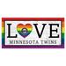 Minnesota Twins 6'' x 12'' LGBTQ Love Sign