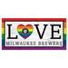 Milwaukee Brewers 6'' x 12'' LGBTQ Love Sign