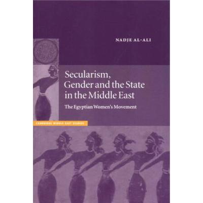Secularism, Gender And The State In The Middle East: The Egyptian Women's Movement