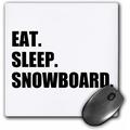 3dRose Eat Sleep Snowboard - snowboarding enthusiast - fun snowboarder sport Mouse Pad 8 by 8 inches