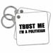 3dRose Trust me Im a Politician work humor Funny politics government job gift - Key Chains, 2.25 by 2.25-inch, set of 2