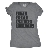 Womens Live Love And Do Pilates Tshirt Cute Fitness Workout Tee For Ladies Womens Graphic Tees