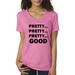 True Way 766 - Women's V-Neck T-Shirt Pretty Pretty Pretty Good Comedy Funny Humor 2XL Azalea Pink