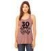 Womenâ€™s "30 And Ready To Get Dirtyâ€� Bella Ladies Tank Top - Funny Workout Shirt Large, Mauve