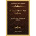 To Modder River With Methuen: Briton Boer And Battle (1900) (Paperback)