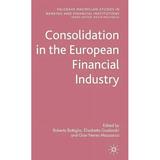 Palgrave MacMillan Studies in Banking and Financial Institut: Consolidation in the European Financial Industry (Hardcover)
