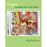 Vegan Recipes from the Heart: Delicious Eating for a Meat-Free Egg-Free Dairy-Free and Nut-Free Family Paperback Edy Henderson