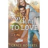 Love in Spring: Return To Love (Series #3) (Paperback)