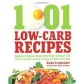1 001 Low-Carb Recipes : Hundreds of Delicious Recipes from Dinner to Dessert That Let You Live Your Low-Carb Lifestyle and Never Look Back (Paperback)