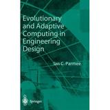 Evolutionary and Adaptive Computing in Engineering Design (Hardcover)