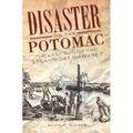 Disaster: Disaster on the Potomac : The Last Run of the Steamboat Wawaset (Paperback)