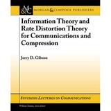 Synthesis Lectures on Communications: Information Theory and Rate Distortion Theory for Communications and Compression (Paperback)