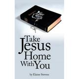 Take Jesus Home With You (Paperback)