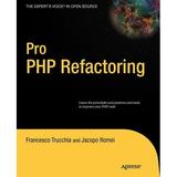 Expert s Voice in Open Source: Pro PHP Refactoring (Paperback)