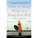 How to Sleep Alone in a King-Size Bed: A Memoir of Starting Over (Paperback)