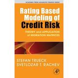 Academic Press Advanced Finance: Rating Based Modeling of Credit Risk: Theory and Application of Migration Matrices (Hardcover)