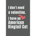 I don t need a valentine I have a American Ringtail Cat: For American Ringtail Cat Fans (Paperback)