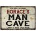 HORACE S Man Cave Sign Rustic 8 x 12 High Gloss Metal 208120035347