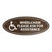 Oval WHEELCHAIR PLEASE ASK FOR ASSISTANCE Sign (Walnut) - Medium 2.75x7