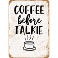 7 x 10 METAL SIGN - Coffee Before Talkie 2 - Vintage Rusty Look