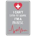 SignMission OS-NS-D-710-25539 Covid-19 Notice Sign - I Cant Stay Home Im a Nurse