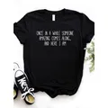 T-shirt manches courtes col rond femme Once In A While Someone Items Comes Along Letter Print