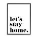 Stupell Industries Let's Stay Home Phrase Bold Minimal - Textual Art Wood in Brown | 20 H x 16 W x 1.5 D in | Wayfair ae-647_fr_16x20