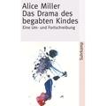 Das Drama Des Begabten Kindes Und Die Suche Nach Dem Wahren Selbst - Alice Miller, Taschenbuch