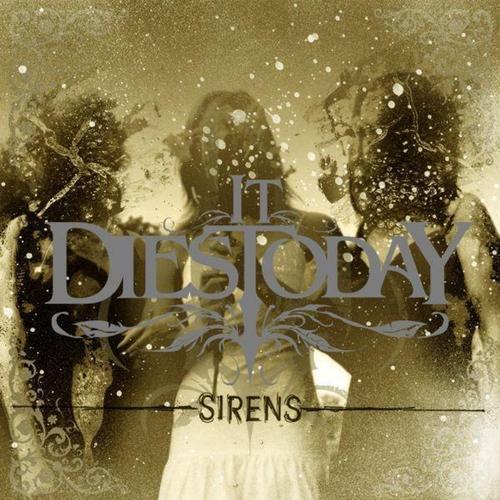 Sirens - It Dies Today. (CD)