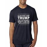 If You Don't Like Trump You Probably Won't Like Me Mens Political Premium Tri Blend T-Shirt, Vintage Navy, Medium