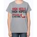 high heels, high hopes- women - Ladies T-Shirt
